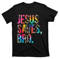 Jesus Saves Bro Tie Dye Christian Faith Jesus Lovers T-Shirt