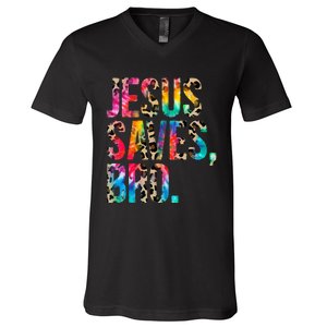 Jesus Saves Bro Tie Dye Christian Faith Jesus Lovers V-Neck T-Shirt