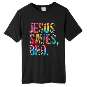 Jesus Saves Bro Tie Dye Christian Faith Jesus Lovers Tall Fusion ChromaSoft Performance T-Shirt