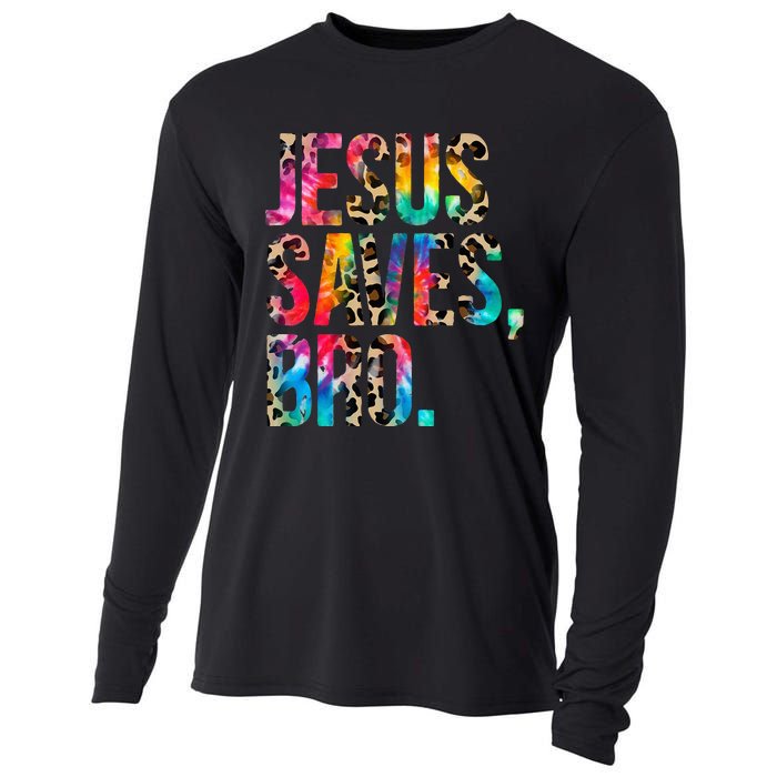 Jesus Saves Bro Tie Dye Christian Faith Jesus Lovers Cooling Performance Long Sleeve Crew