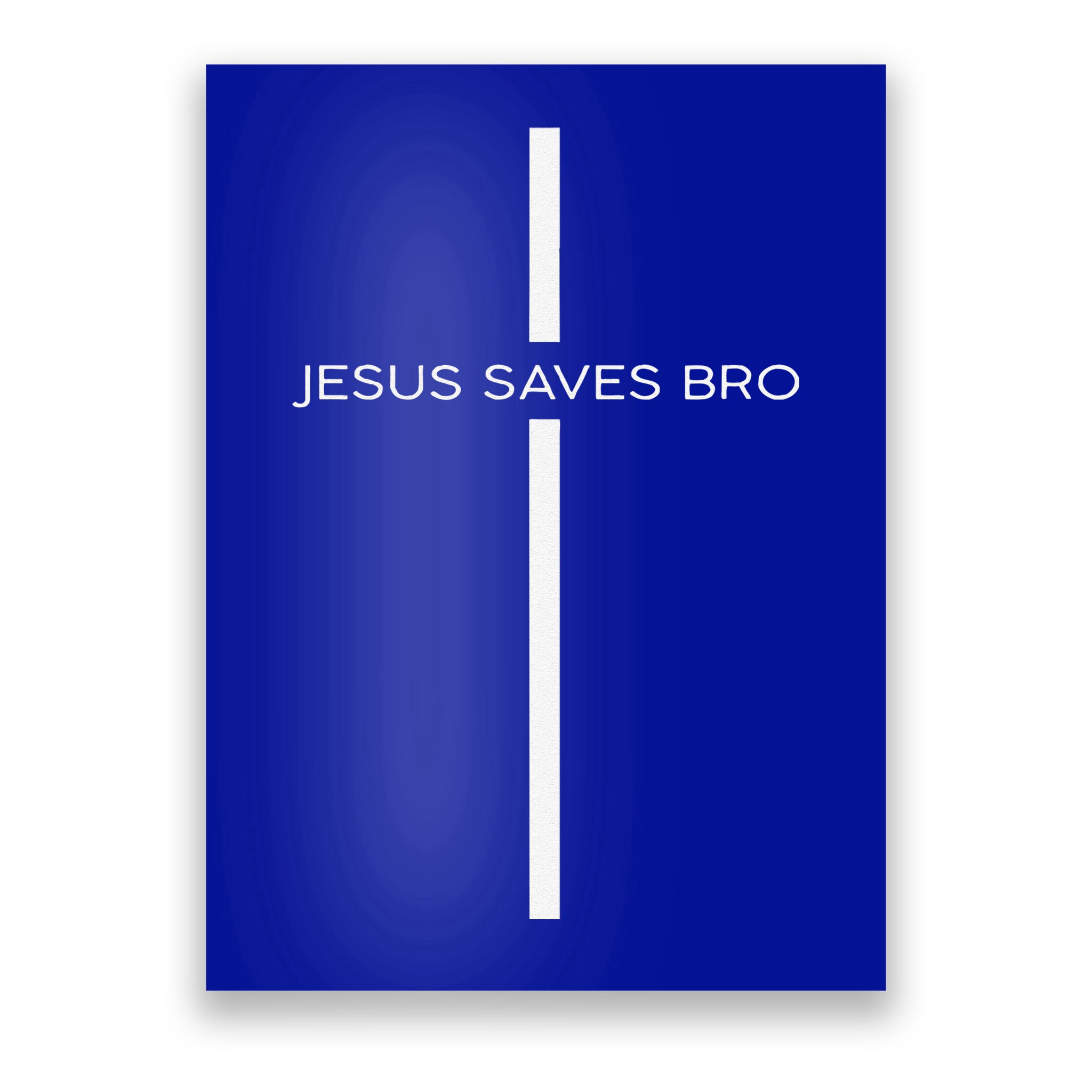 Jesus Saves Bro Cross Jesus Christian Faith Gifts Poster