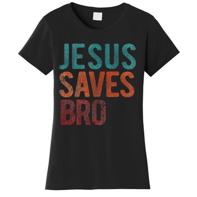 Jesus Saves Bro Christian Religious Jesus Women's T-Shirt