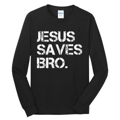 Jesus Saves Bro Vintage Funny Christian Religion Tall Long Sleeve T-Shirt