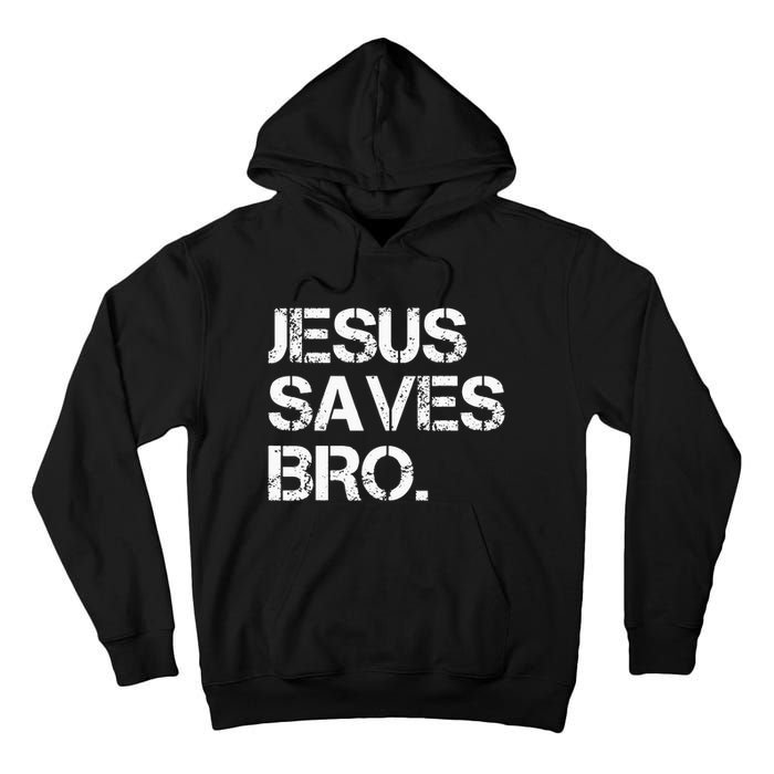 Jesus Saves Bro Vintage Funny Christian Religion Tall Hoodie