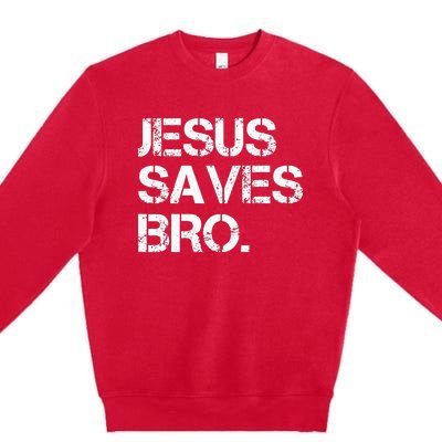 Jesus Saves Bro Vintage Funny Christian Religion Premium Crewneck Sweatshirt