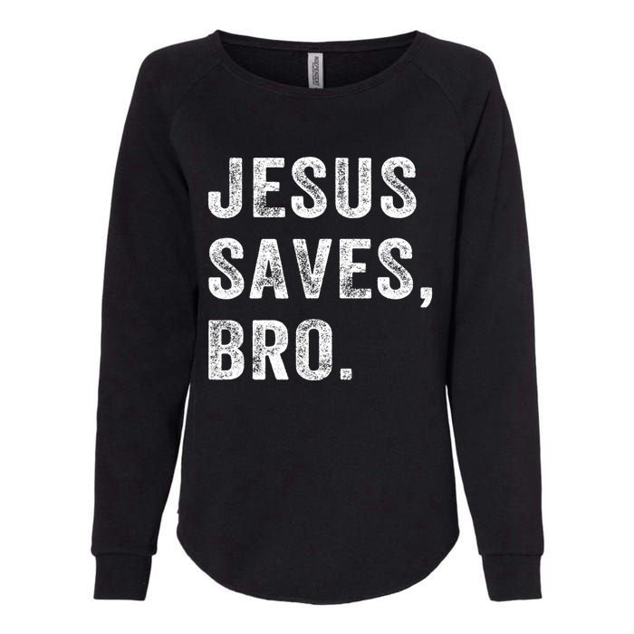 Jesus Saves Bro Vintage Christian Religious Faith Gifts Womens California Wash Sweatshirt