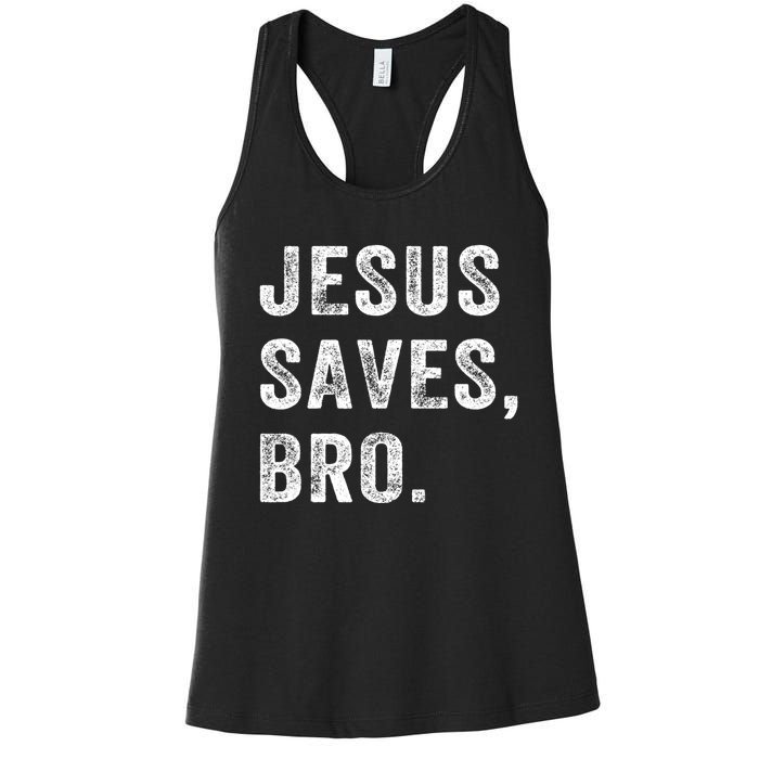 Jesus Saves Bro Vintage Christian Religious Faith Gifts Women's Racerback Tank