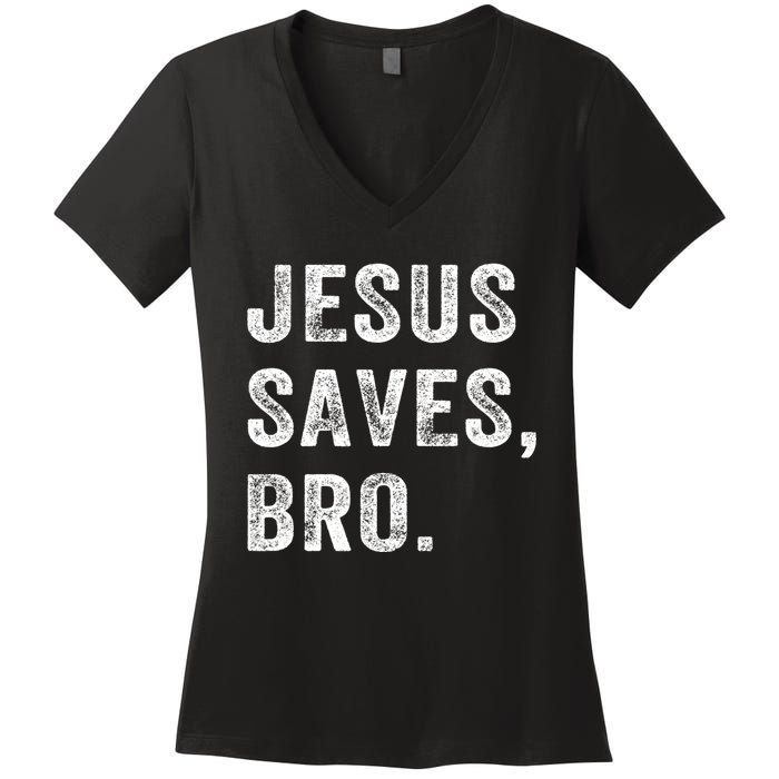 Jesus Saves Bro Vintage Christian Religious Faith Gifts Women's V-Neck T-Shirt