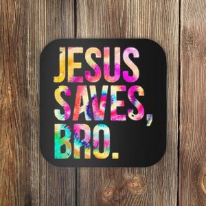 Jesus Saves Bro Tie Dye Christian Faith Jesus Lovers Coaster