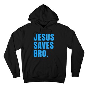 JESUS SAVES BRO Hoodie