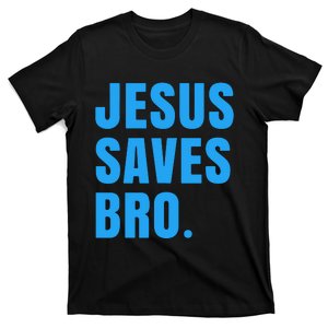 JESUS SAVES BRO T-Shirt