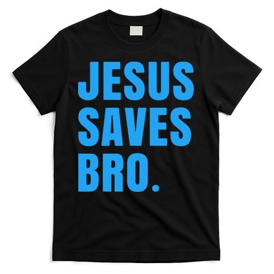JESUS SAVES BRO T-Shirt