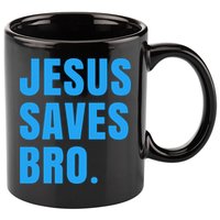 JESUS SAVES BRO 11oz C Handle Ceramic Mug