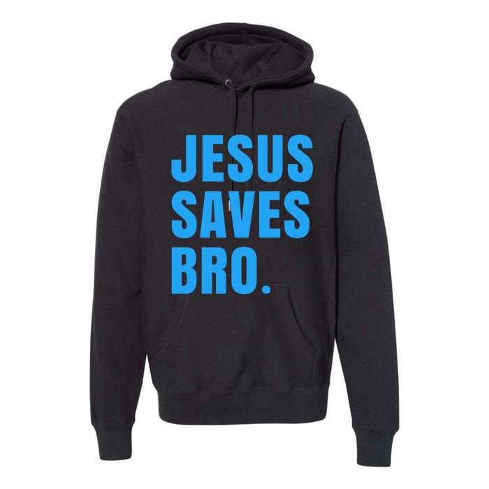 JESUS SAVES BRO Premium Hoodie