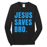 JESUS SAVES BRO Tall Long Sleeve T-Shirt