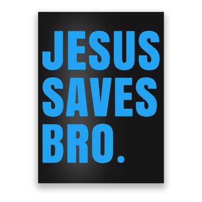 JESUS SAVES BRO Poster