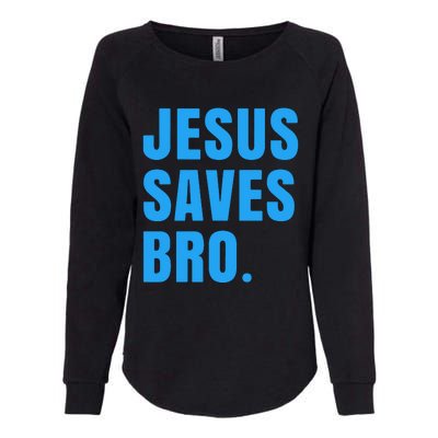 JESUS SAVES BRO Womens California Wash Sweatshirt