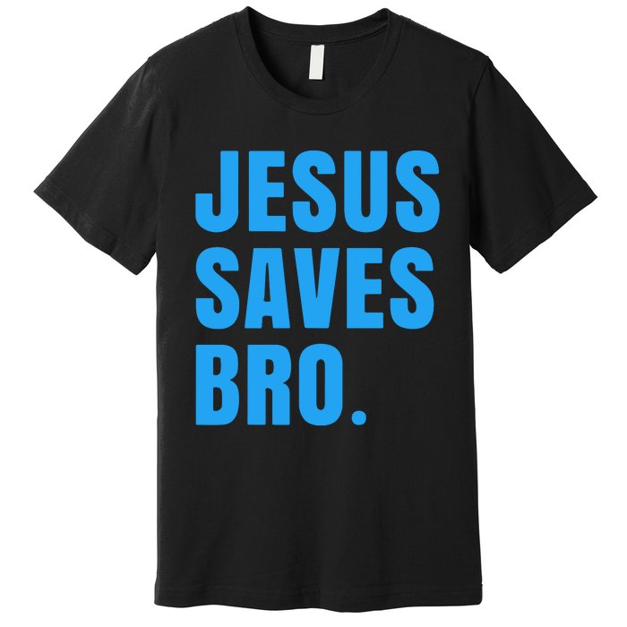 JESUS SAVES BRO Premium T-Shirt