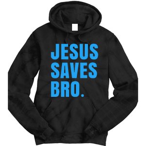 JESUS SAVES BRO Tie Dye Hoodie