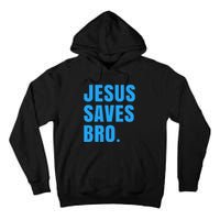 JESUS SAVES BRO Tall Hoodie