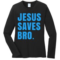 JESUS SAVES BRO Ladies Long Sleeve Shirt