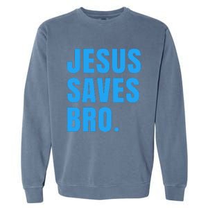 JESUS SAVES BRO Garment-Dyed Sweatshirt