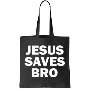 JESUS SAVES BRO Tote Bag