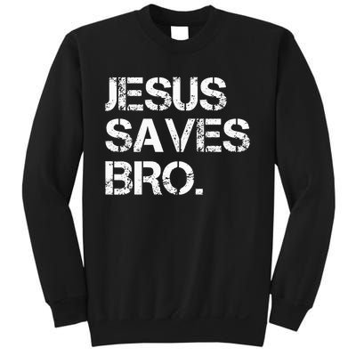 Jesus Saves Bro Vintage Funny Christian Religion Sweatshirt