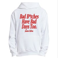 Jazmine Sullivan Bad Bitches Have Bad Days Too Urban Pullover Hoodie