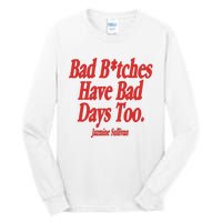 Jazmine Sullivan Bad Bitches Have Bad Days Too Tall Long Sleeve T-Shirt