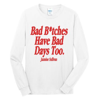 Jazmine Sullivan Bad Bitches Have Bad Days Too Tall Long Sleeve T-Shirt