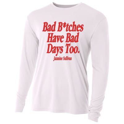 Jazmine Sullivan Bad Bitches Have Bad Days Too Cooling Performance Long Sleeve Crew