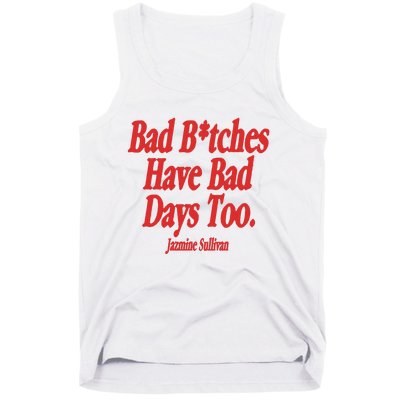 Jazmine Sullivan Bad Bitches Have Bad Days Too Tank Top