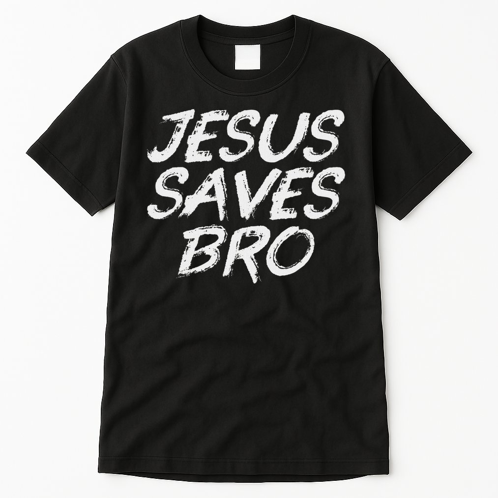 Jesus Saves Bro Christian Gospel Bible Faith Jesus Tall T-Shirt