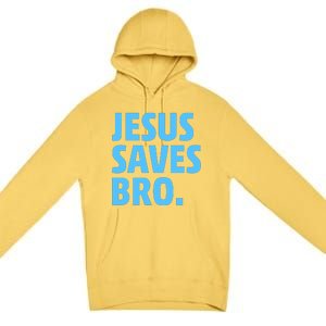 Jesus Saves Bro Premium Pullover Hoodie