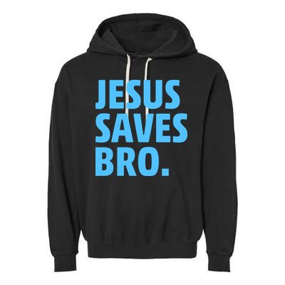 Jesus Saves Bro Garment-Dyed Fleece Hoodie