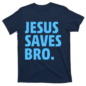 Jesus Saves Bro T-Shirt