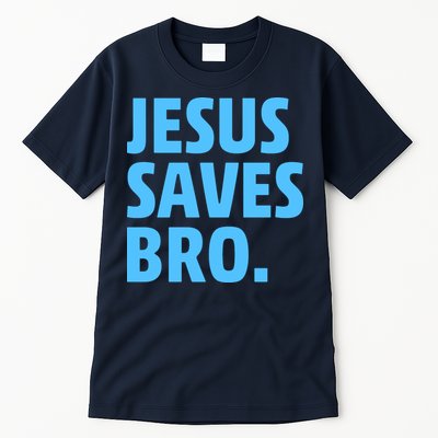 Jesus Saves Bro Tall T-Shirt