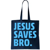 Jesus Saves Bro Tote Bag