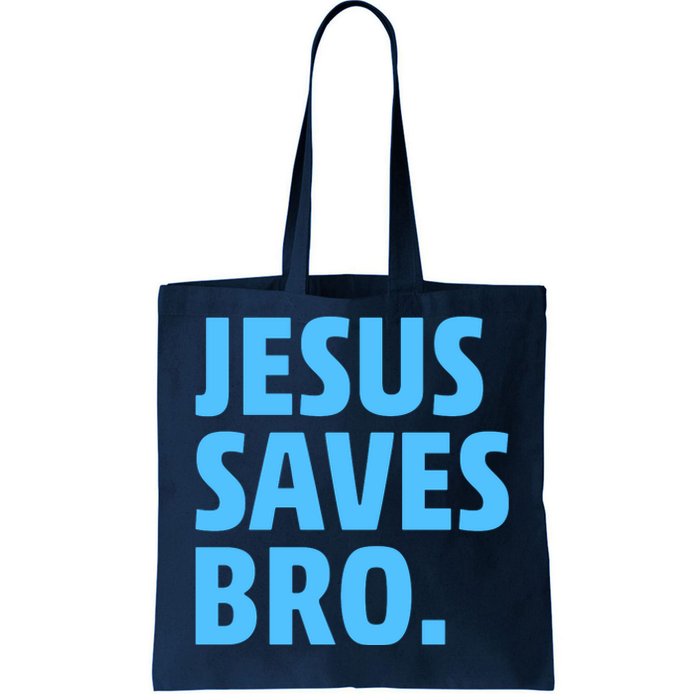 Jesus Saves Bro Tote Bag