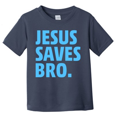 Jesus Saves Bro Toddler T-Shirt
