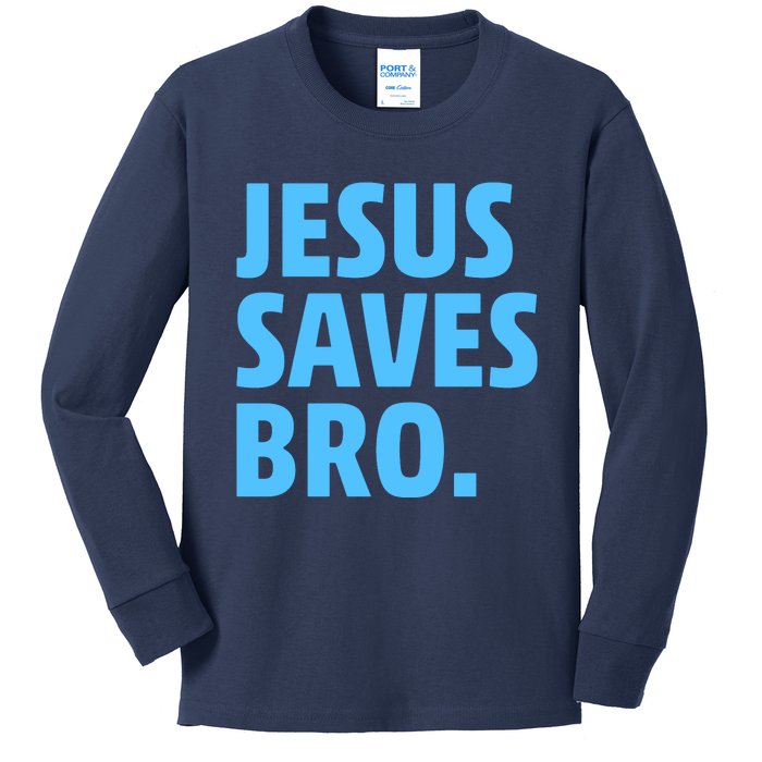 Jesus Saves Bro Kids Long Sleeve Shirt