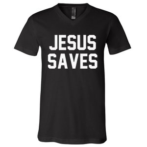 Jesus Saves Christian Faith Trust In God Lord Christ V-Neck T-Shirt