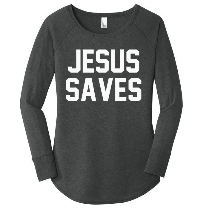 Jesus Saves Christian Faith Trust In God Lord Christ Women's Perfect Tri Tunic Long Sleeve Shirt