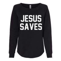 Jesus Saves Christian Faith Trust In God Lord Christ Womens California Wash Sweatshirt