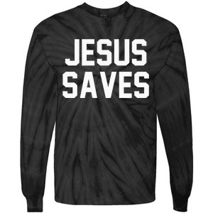 Jesus Saves Christian Faith Trust In God Lord Christ Tie-Dye Long Sleeve Shirt