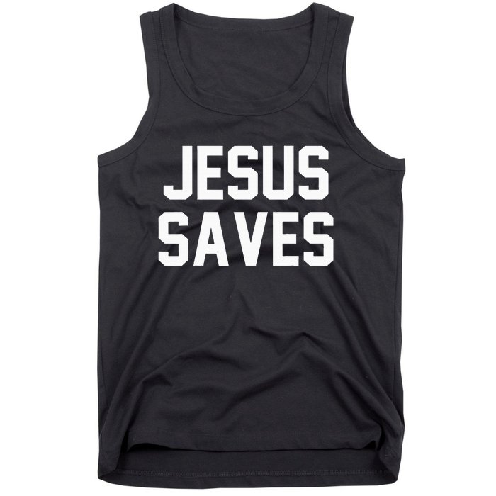 Jesus Saves Christian Faith Trust In God Lord Christ Tank Top