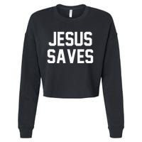 Jesus Saves Christian Faith Trust In God Lord Christ Cropped Pullover Crew