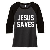 Jesus Saves Christian Faith Trust In God Lord Christ Women's Tri-Blend 3/4-Sleeve Raglan Shirt