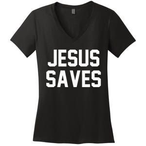 Jesus Saves Christian Faith Trust In God Lord Christ Women's V-Neck T-Shirt